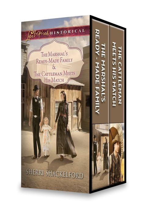 Title details for The Marshal's Ready-Made Family ; The Cattleman Meets His Match by Sherri Shackelford - Available